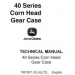 John Deere 40 Series Corn Head Gear Case Repair Technical Manual